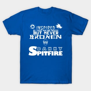 Danny Spitfire - NEVER BROKEN T-Shirt